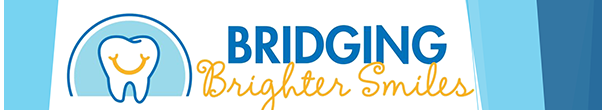 Bridging Brighter Smiles Dental Care